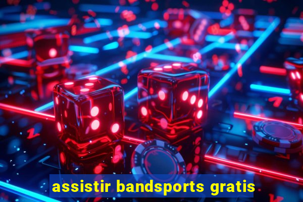 assistir bandsports gratis